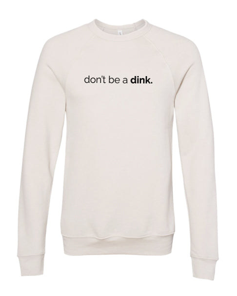 Don't be a Dink Super Soft Unisex Raglan Crew Sweatshirt